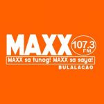 107.3 MAXX FM BULALACAO